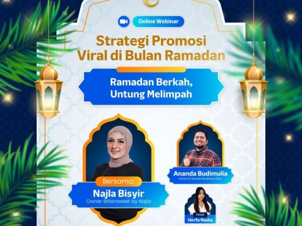 Rahasia Sukses Promosi Viral di Ramadan! Ikuti Webinar Eksklusif MyAds Bersama Najla Bisyir